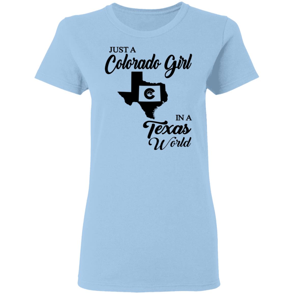 Just A Colorado Girl In A Texas World T-shirt - T-shirt Teezalo