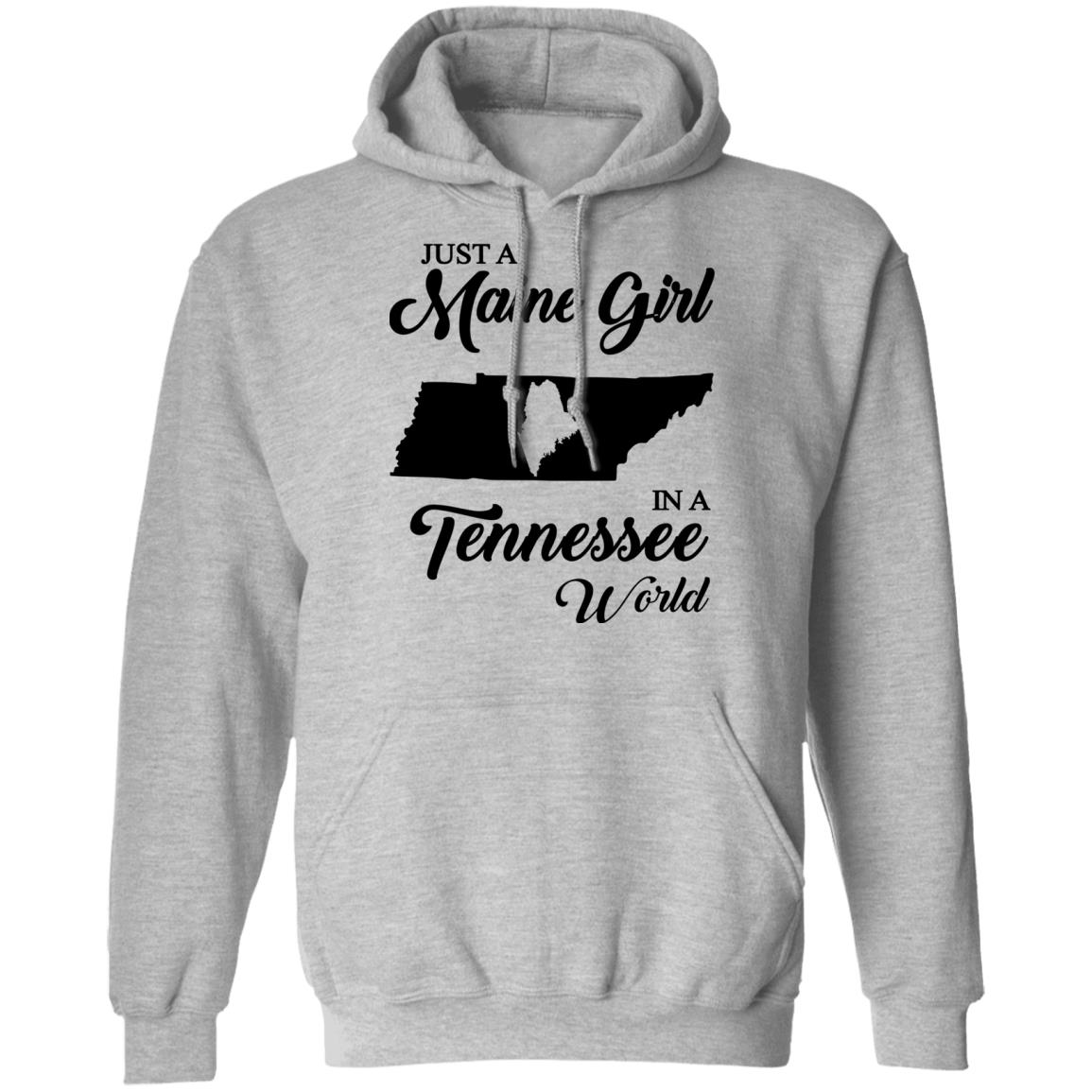 Just A Maine Girl In A Tennessee World T-Shirt - T-shirt Teezalo