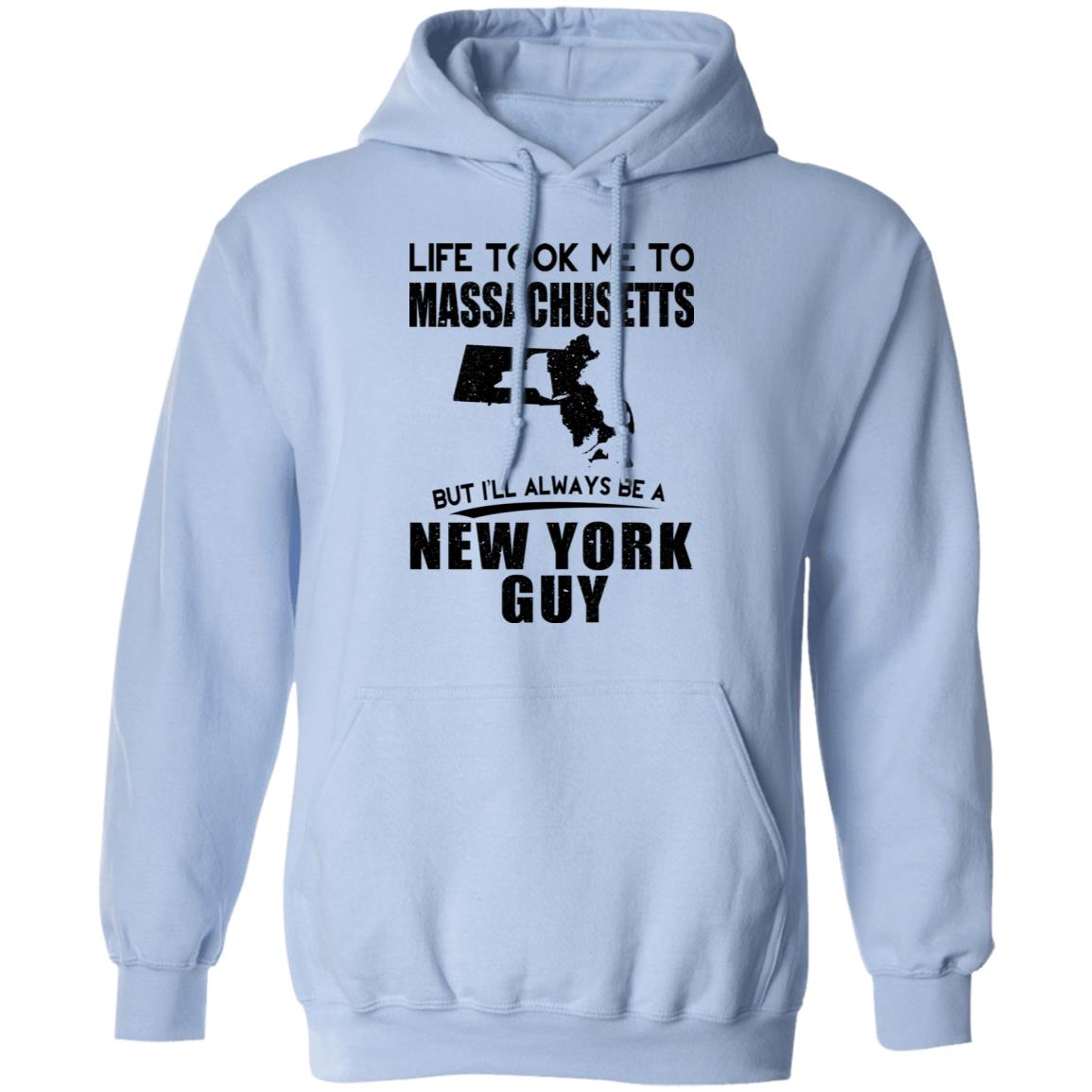 Life Took Me To Massachusetts Always Be A New York Guy T-Shirt - T-shirt Teezalo