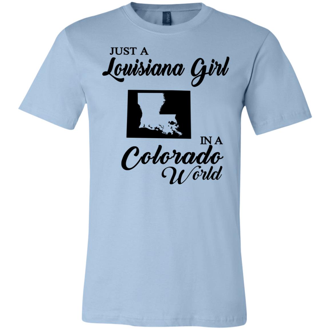 Just A Louisiana Girl In A Colorado World T-Shirt - T-shirt Teezalo