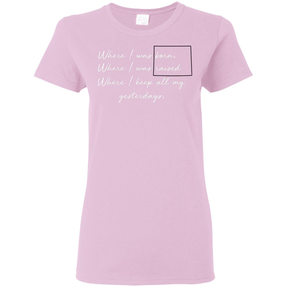 Wyoming Where I Was Born Where I Was Raised T-Shirt - T-shirt Teezalo