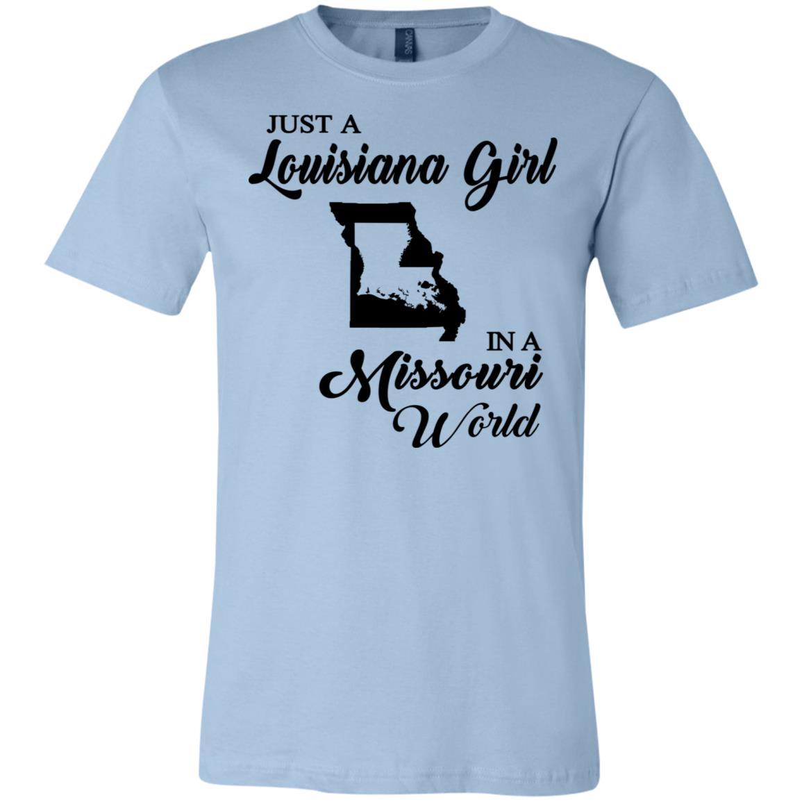 Just A Louisiana Girl In A Missouri World T-Shirt - T-shirt Teezalo