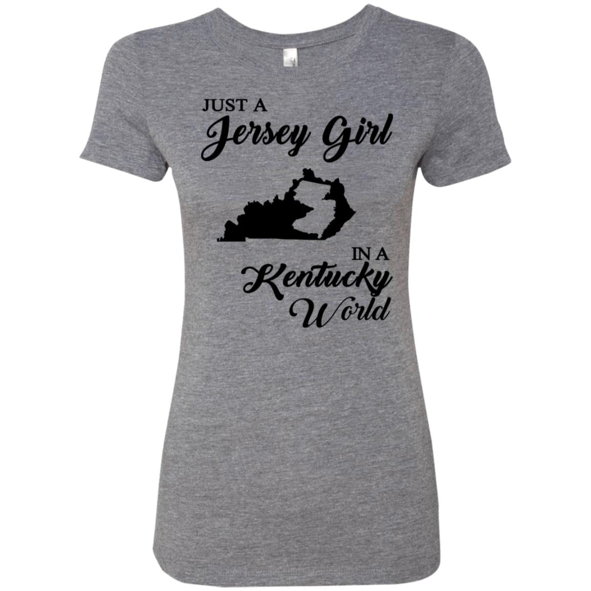 Just A Jersey Girl In A Kentucky World T-Shirt - T-shirt Teezalo