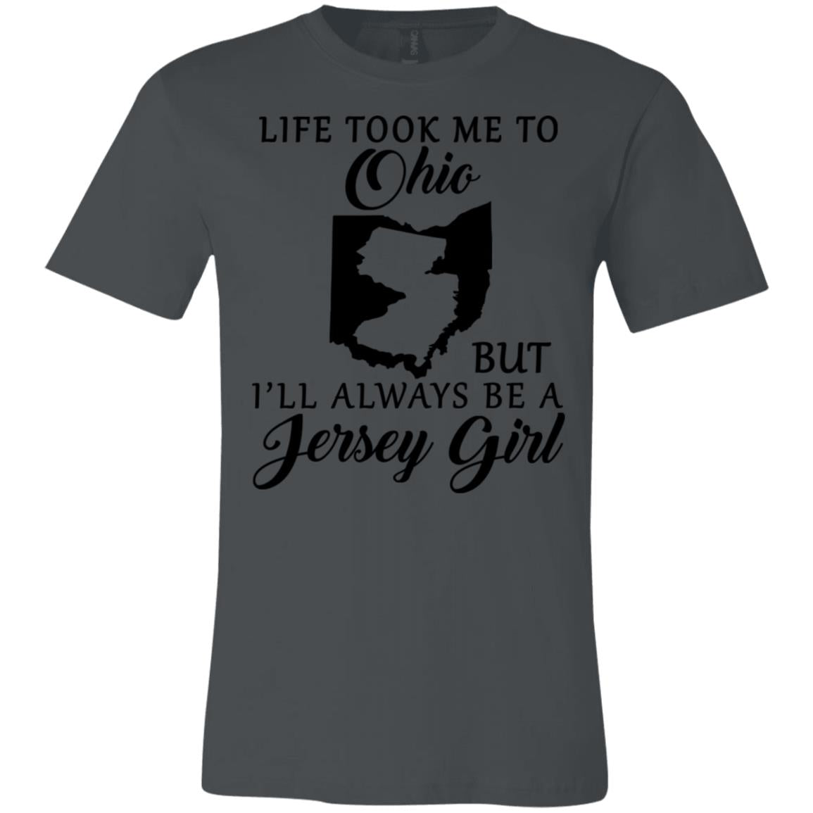 Life Took Me To Ohio Always Be A Jersey Girl T-Shirt - T-shirt Teezalo