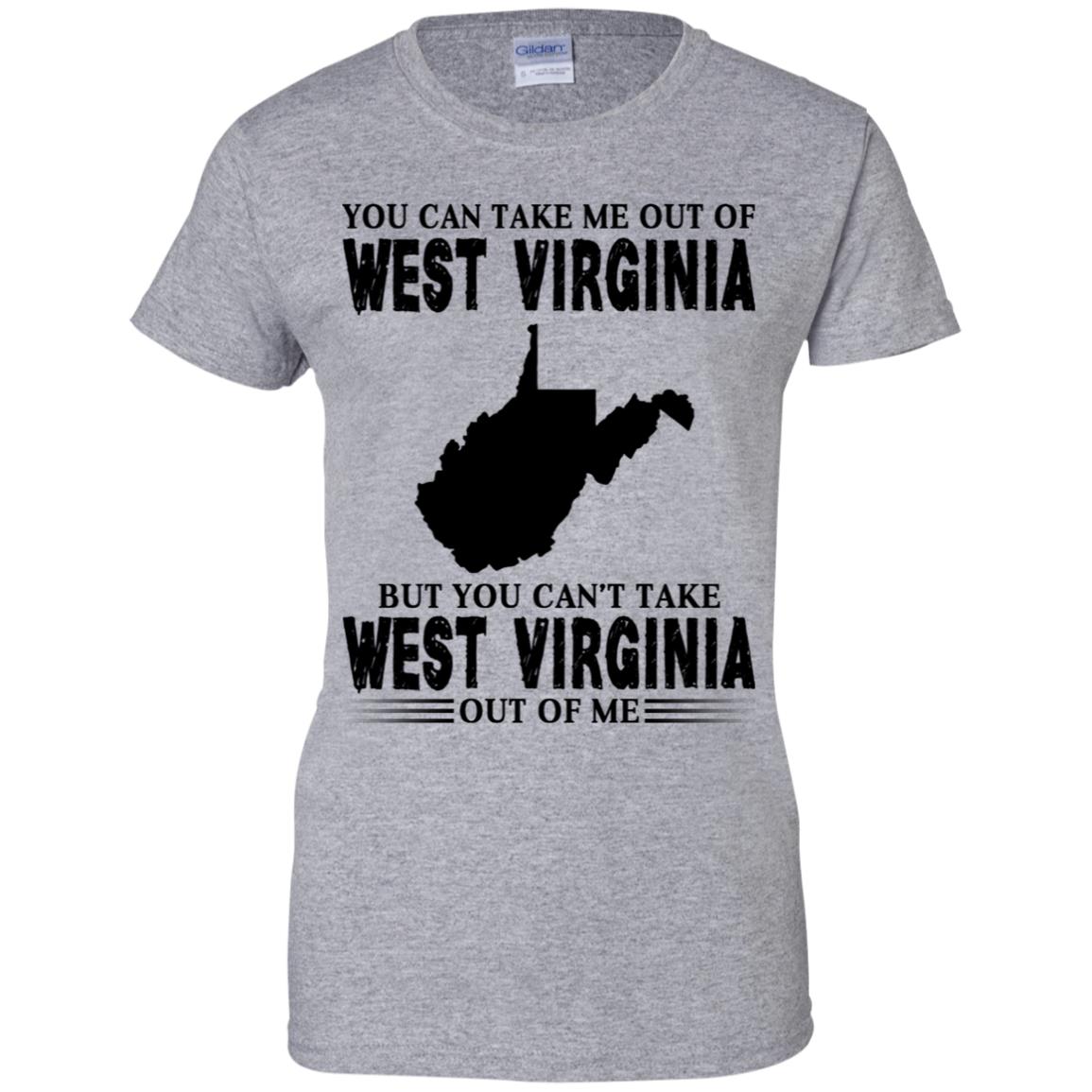 You Can't Take West Virginia Out Of Me T Shirt - T-shirt Teezalo