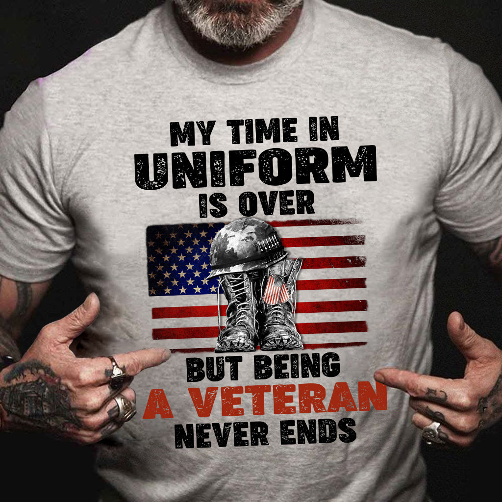 Veteran Shirt, My Time In Uniform Is Over But Being A Veteran Never Ends - T-shirt Veteran Teezalo