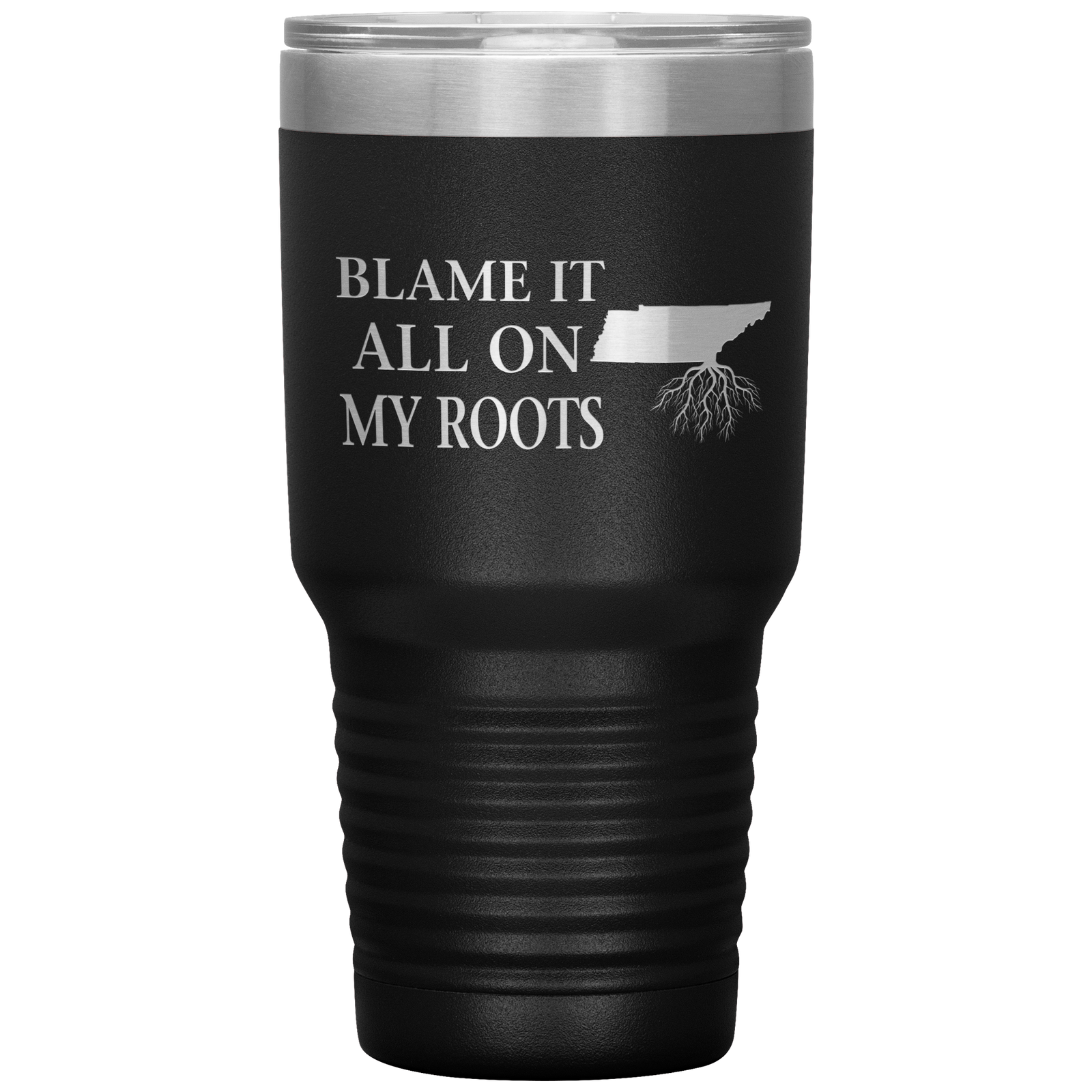 Tennessee Tumbler, Blame It On My Roots - Tumblers Teezalo