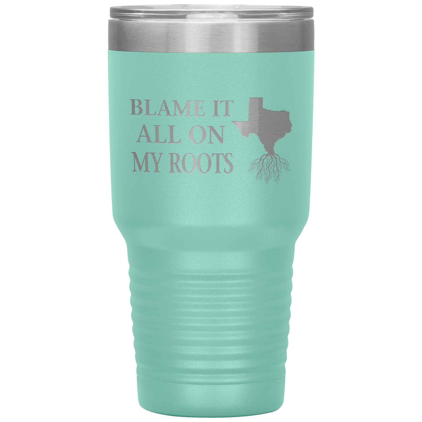Texas Tumbler, Blame It On My Roots - Tumblers Teezalo