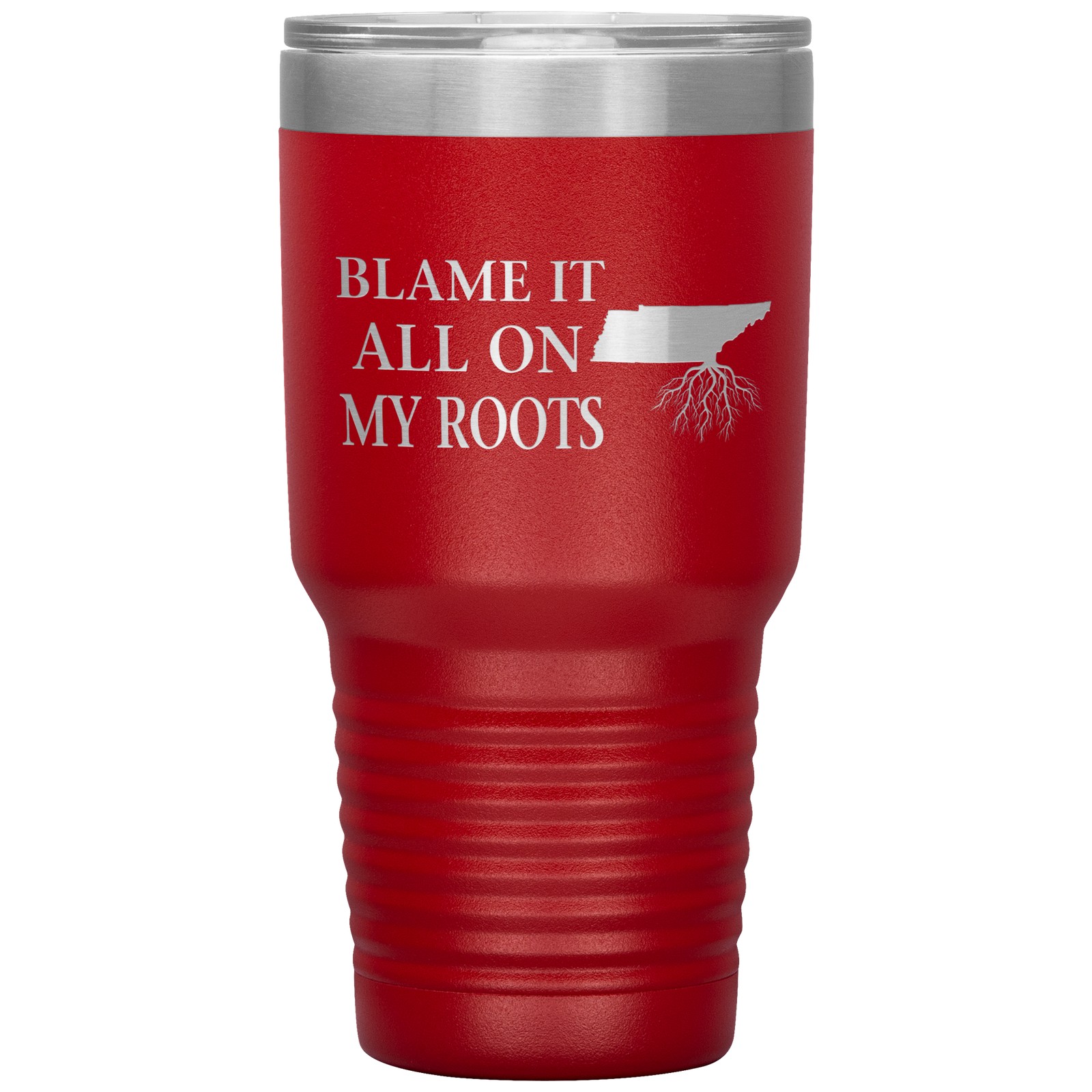 Tennessee Tumbler, Blame It On My Roots - Tumblers Teezalo