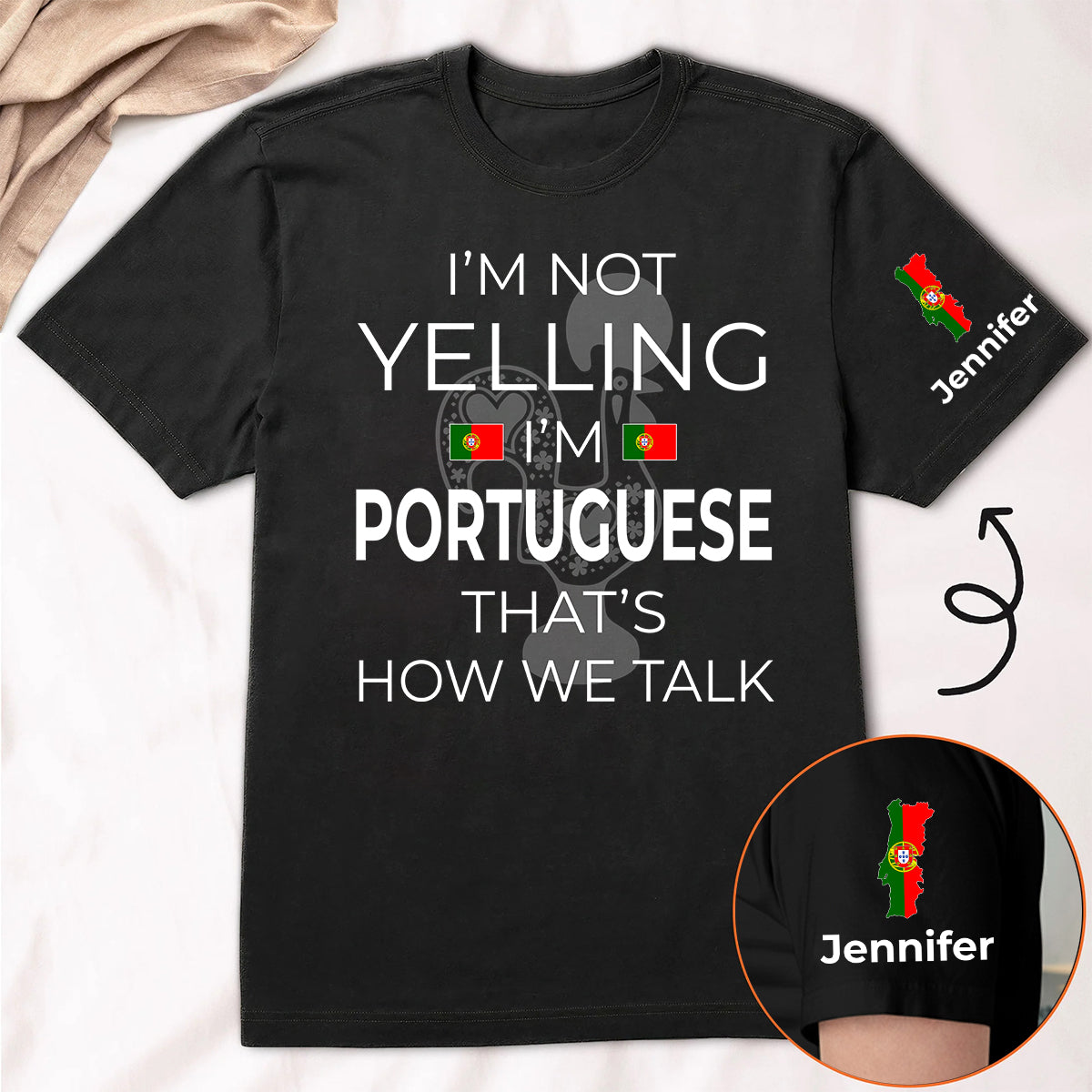 Custom I'm Not Yelling I'm Portuguese T-shirt And Name