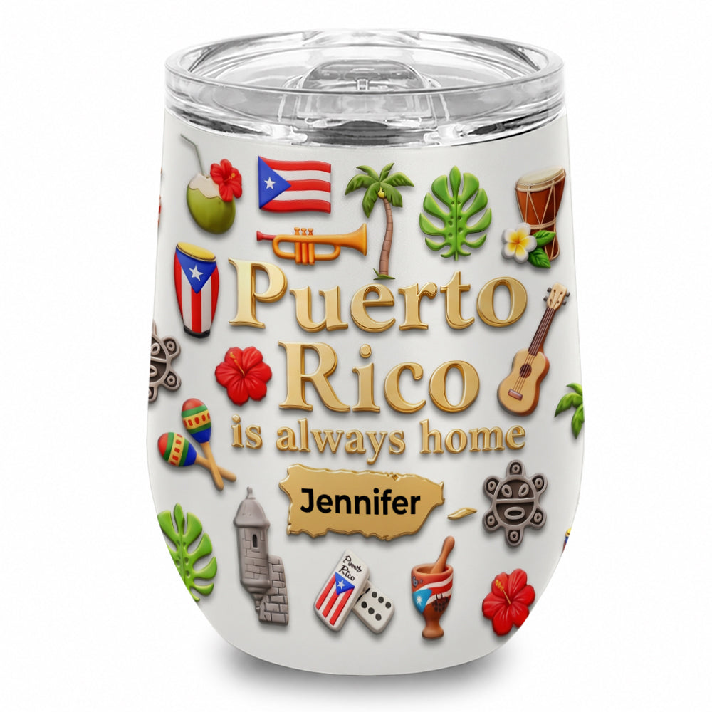 Custom Puerto Rico Is Always Home Tumbler