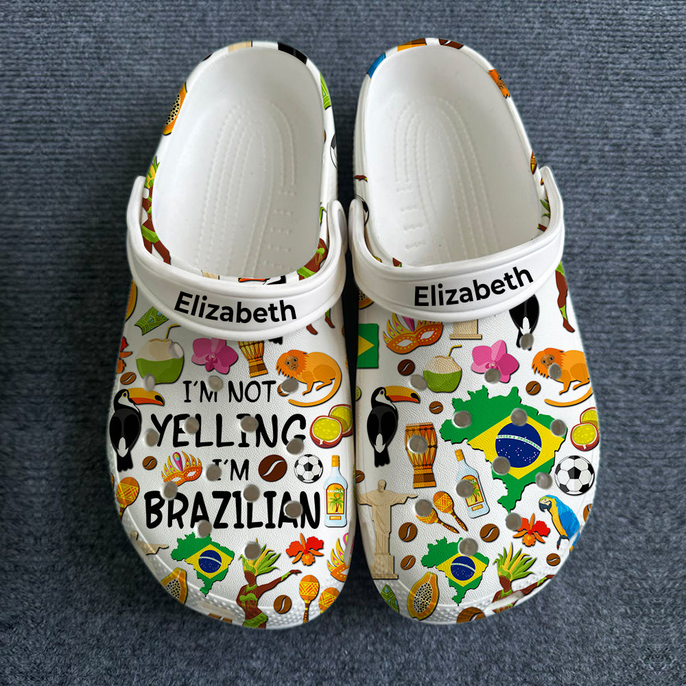I'm Not Yelling I'm Brazilian Customize Clogs Shoes