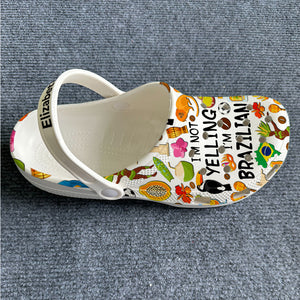 I'm Not Yelling I'm Brazilian Customize Clogs Shoes