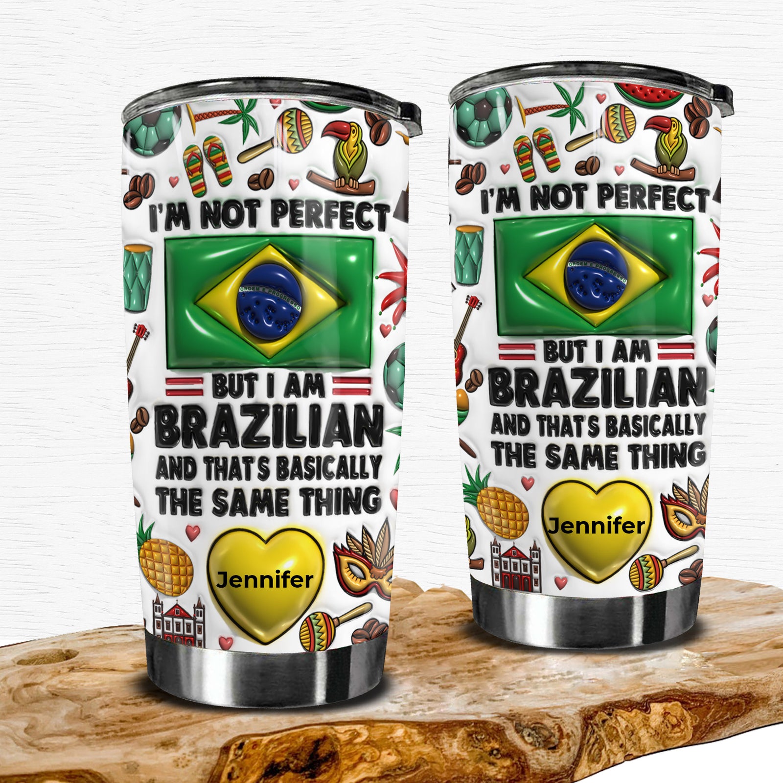 I'm Not Perfect But I'm Brazilian Personalized Tumbler
