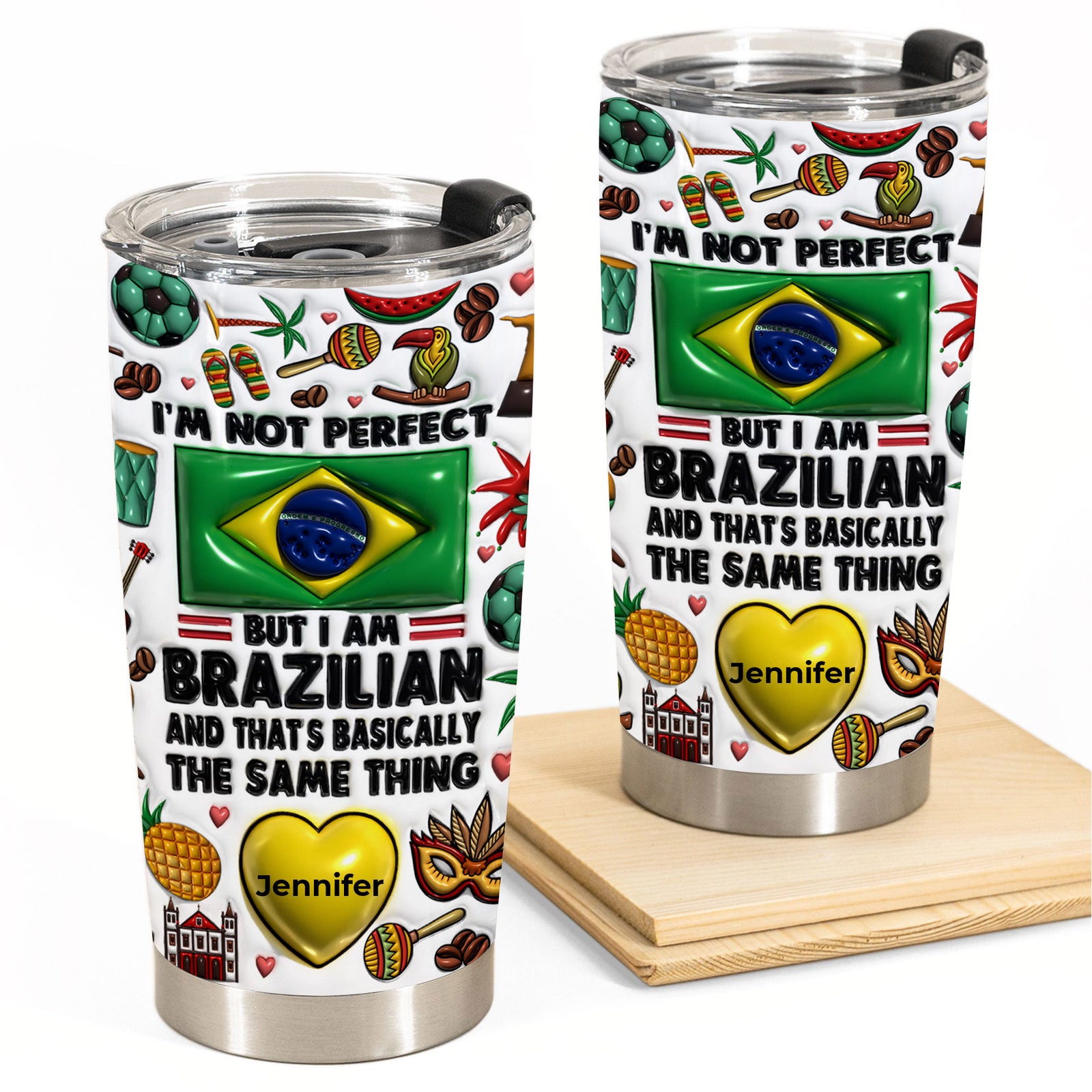 I'm Not Perfect But I'm Brazilian Personalized Tumbler