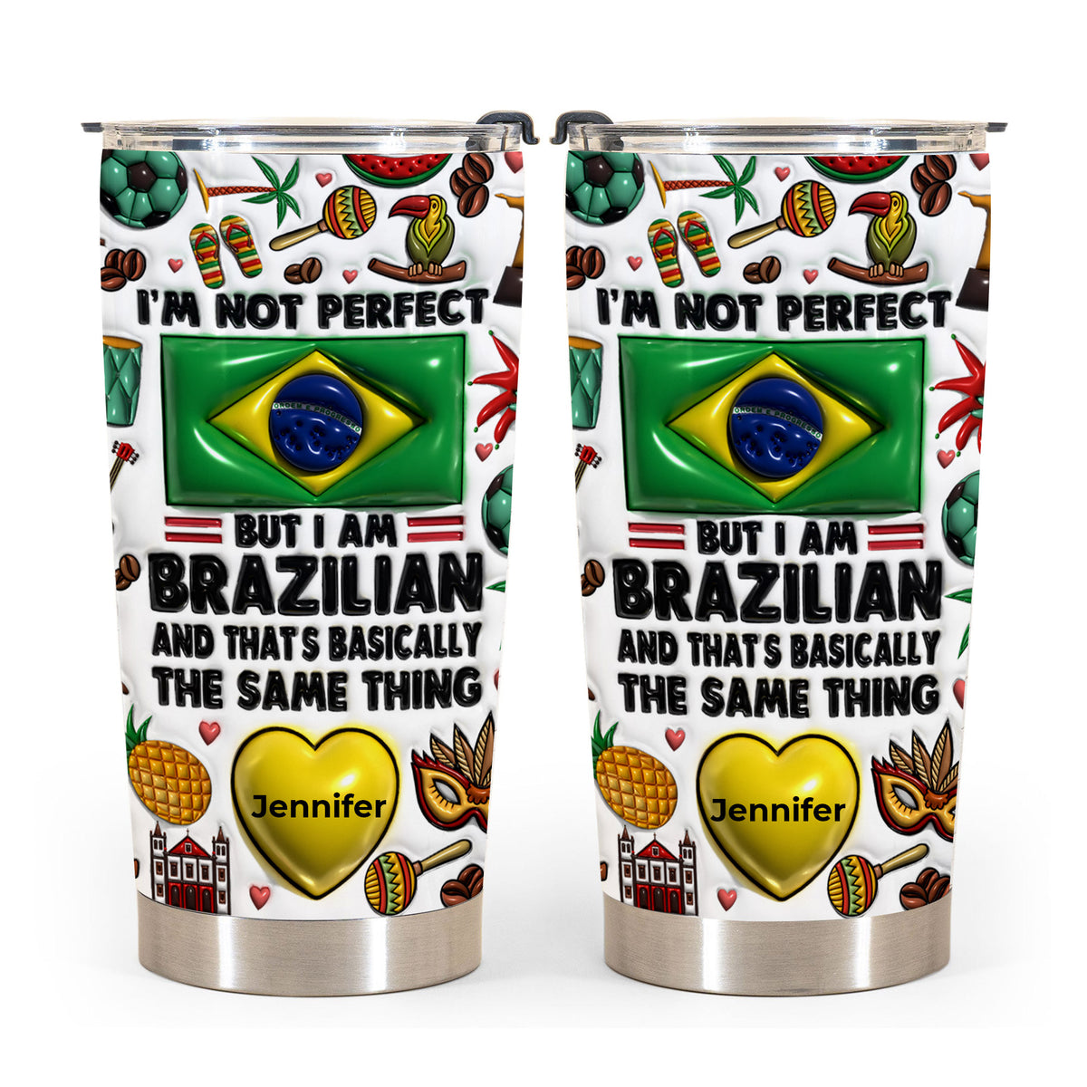 I'm Not Perfect But I'm Brazilian Personalized Tumbler