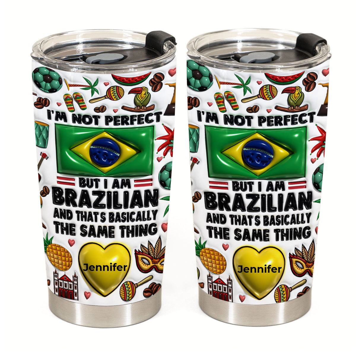 I'm Not Perfect But I'm Brazilian Personalized Tumbler