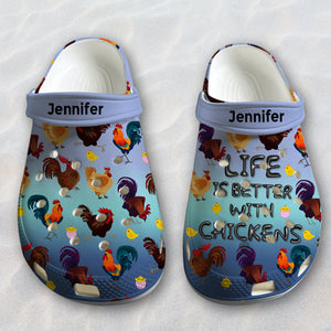 Custom Life Is Better With Chickens Clogs Shoes