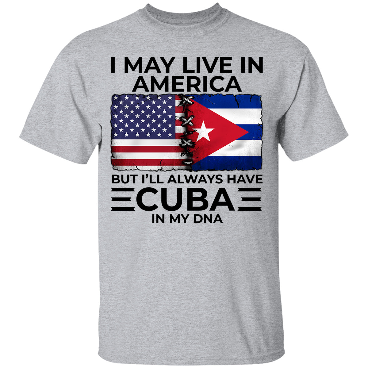 I'll Always Have Cuba In My DNA T-shirt