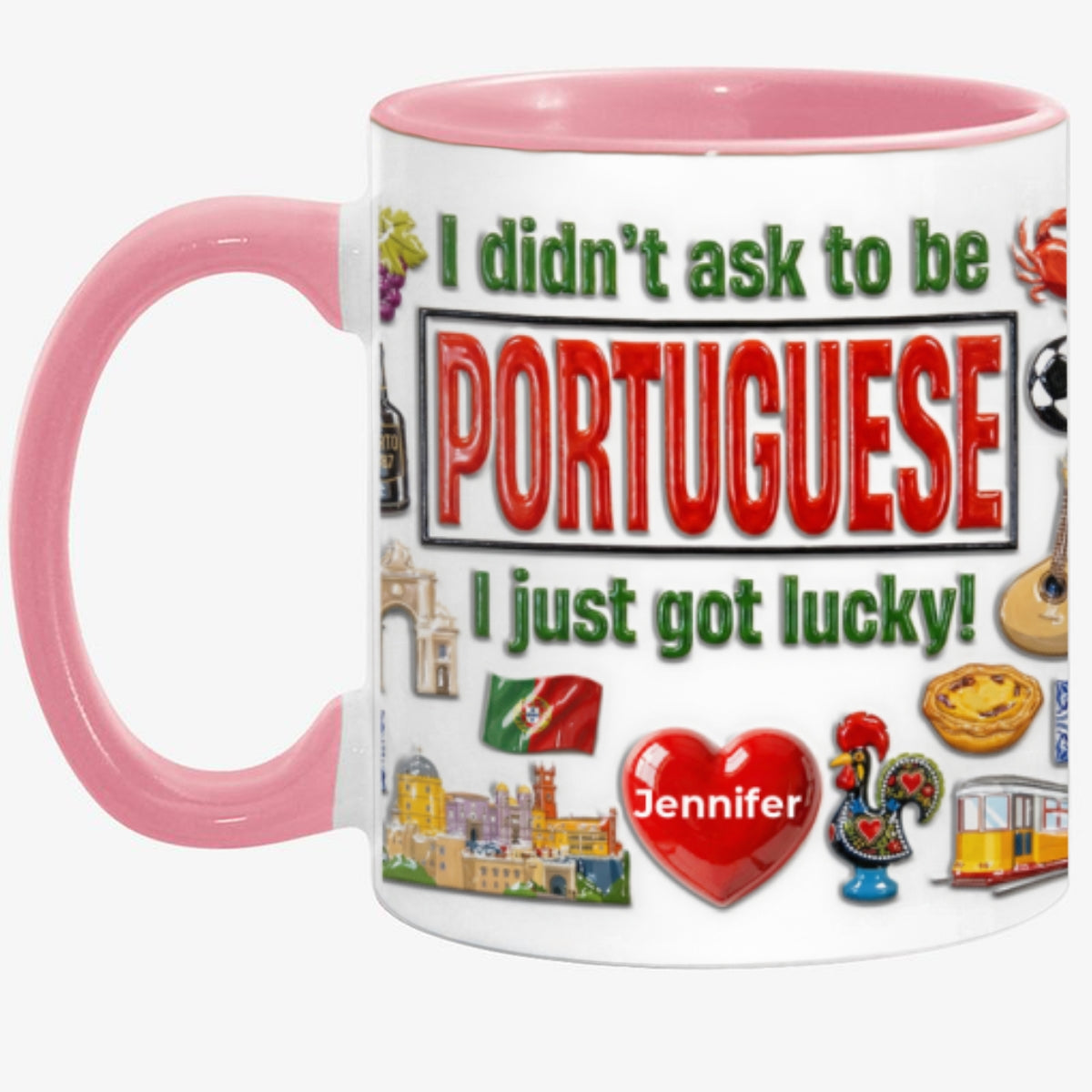 Custom Portugal Portuguese I Just Got Lucky Accent Mug