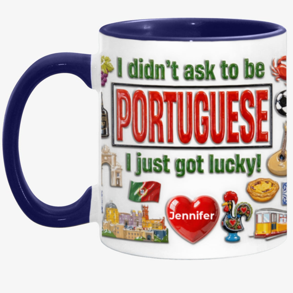 Custom Portugal Portuguese I Just Got Lucky Accent Mug