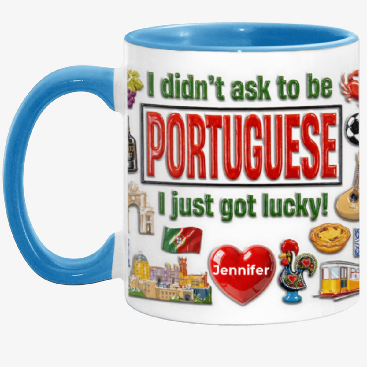 Custom Portugal Portuguese I Just Got Lucky Accent Mug