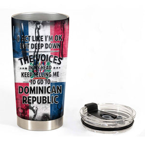 Custom Dominican Tumbler, The Voice In My Heart Keep Telling To Go To Dominican