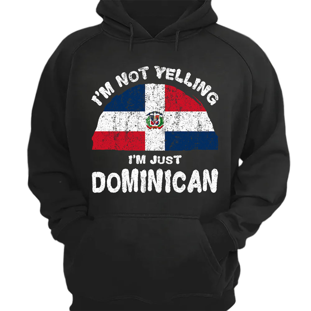 I'm Not Yelling I'm Just Dominican Hoodie