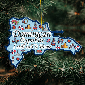 Dominican Republic I Still Call It Home Shaped Acrylic Ornament