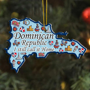 Dominican Republic I Still Call It Home Shaped Acrylic Ornament