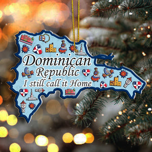 Dominican Republic I Still Call It Home Shaped Acrylic Ornament