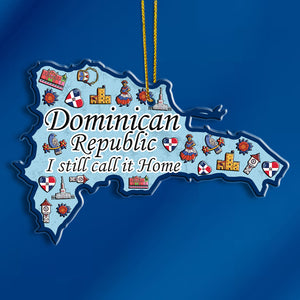 Dominican Republic I Still Call It Home Shaped Acrylic Ornament