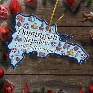 Dominican Republic I Still Call It Home Shaped Acrylic Ornament