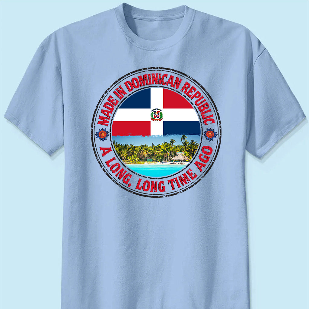 Made In Dominican Republic A Long Long Time Ago Sweatshirt