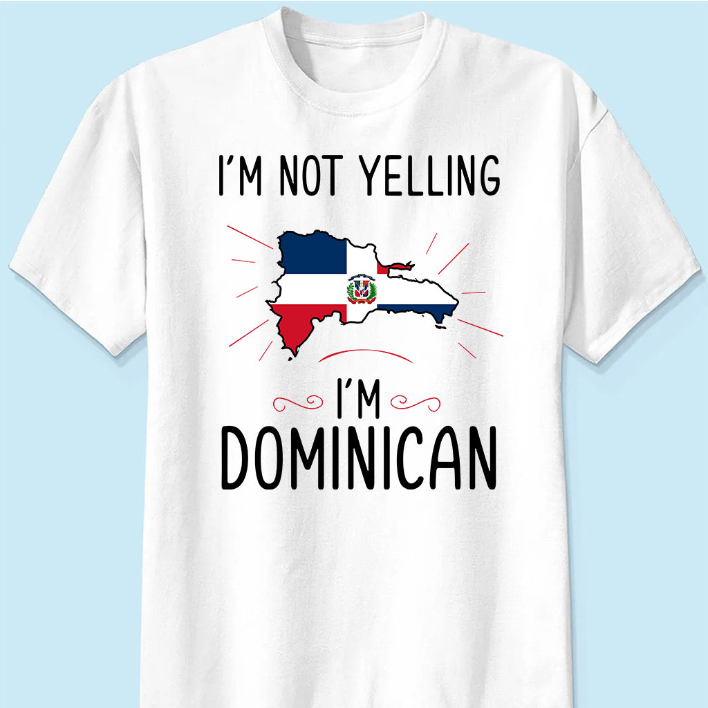 Custom I'm Not Yelling I'm Dominican T-shirt And Your Picture