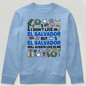 El Salvador Will Always Live In Me Sweatshirt