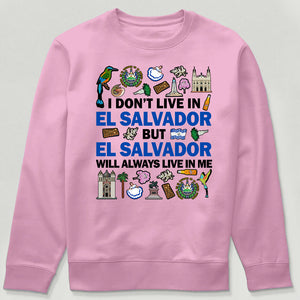 El Salvador Will Always Live In Me Sweatshirt