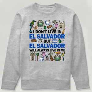 El Salvador Will Always Live In Me Sweatshirt