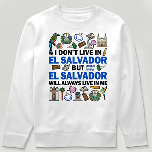 El Salvador Will Always Live In Me Sweatshirt