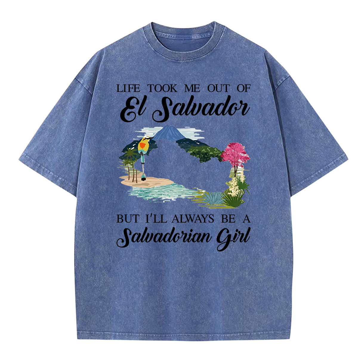 I'm Always Be A Salvadorian Girl Washed T-shirt
