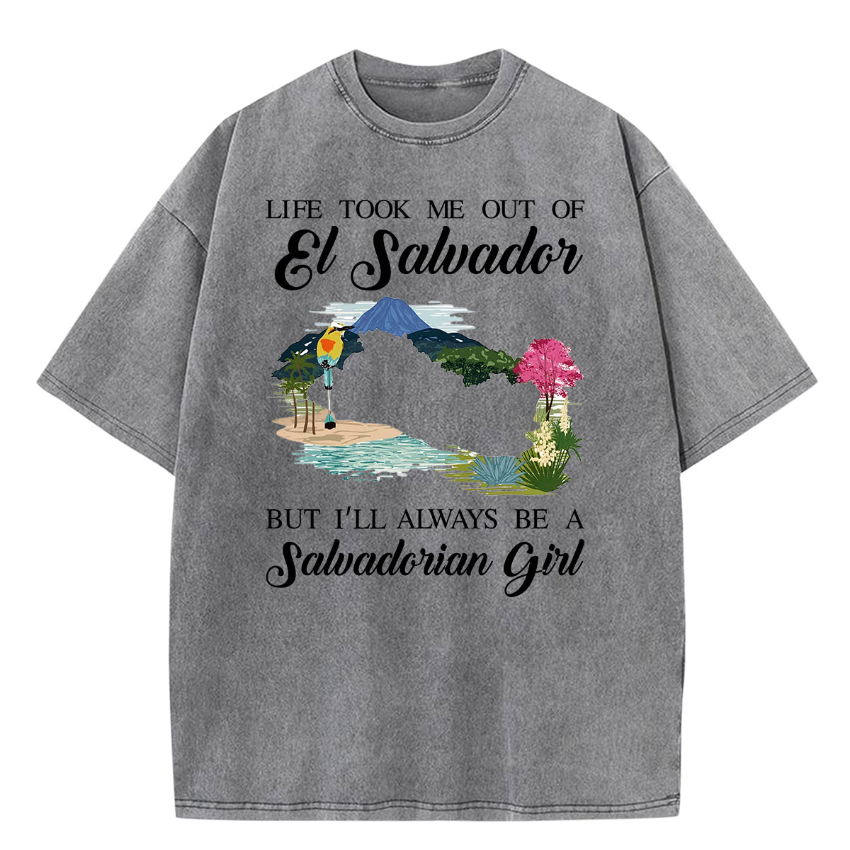 I'm Always Be A Salvadorian Girl Washed T-shirt