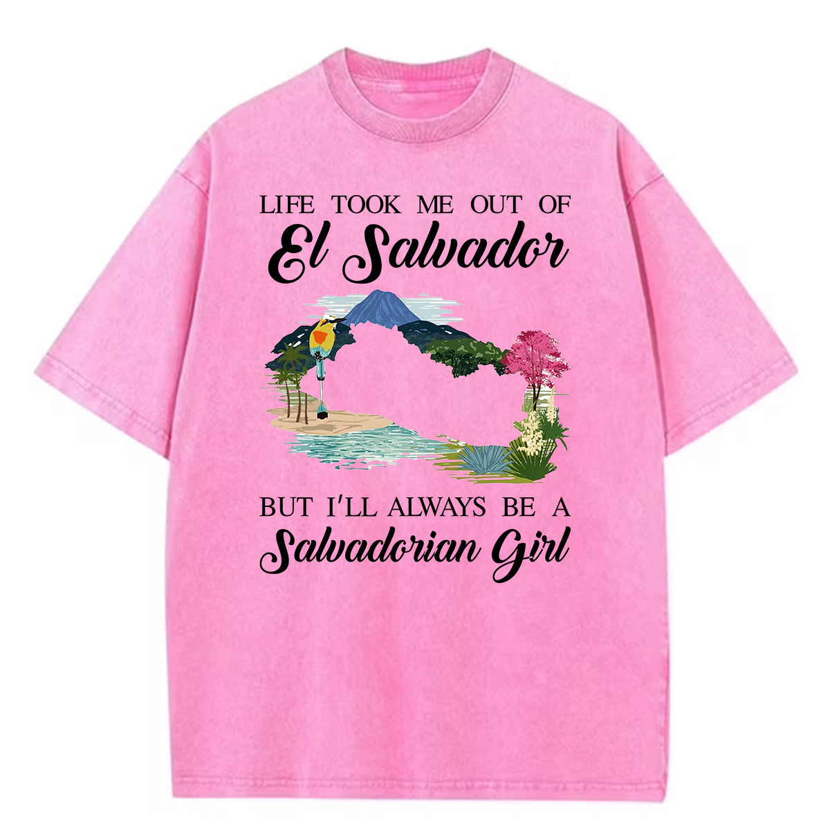 I'm Always Be A Salvadorian Girl Washed T-shirt