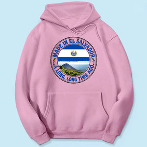 Made In El Salvador A Long Long Time Ago Sweatshirt
