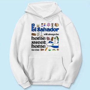 El Salvador Will Always Be Home Sweet Home To Me T-shirt