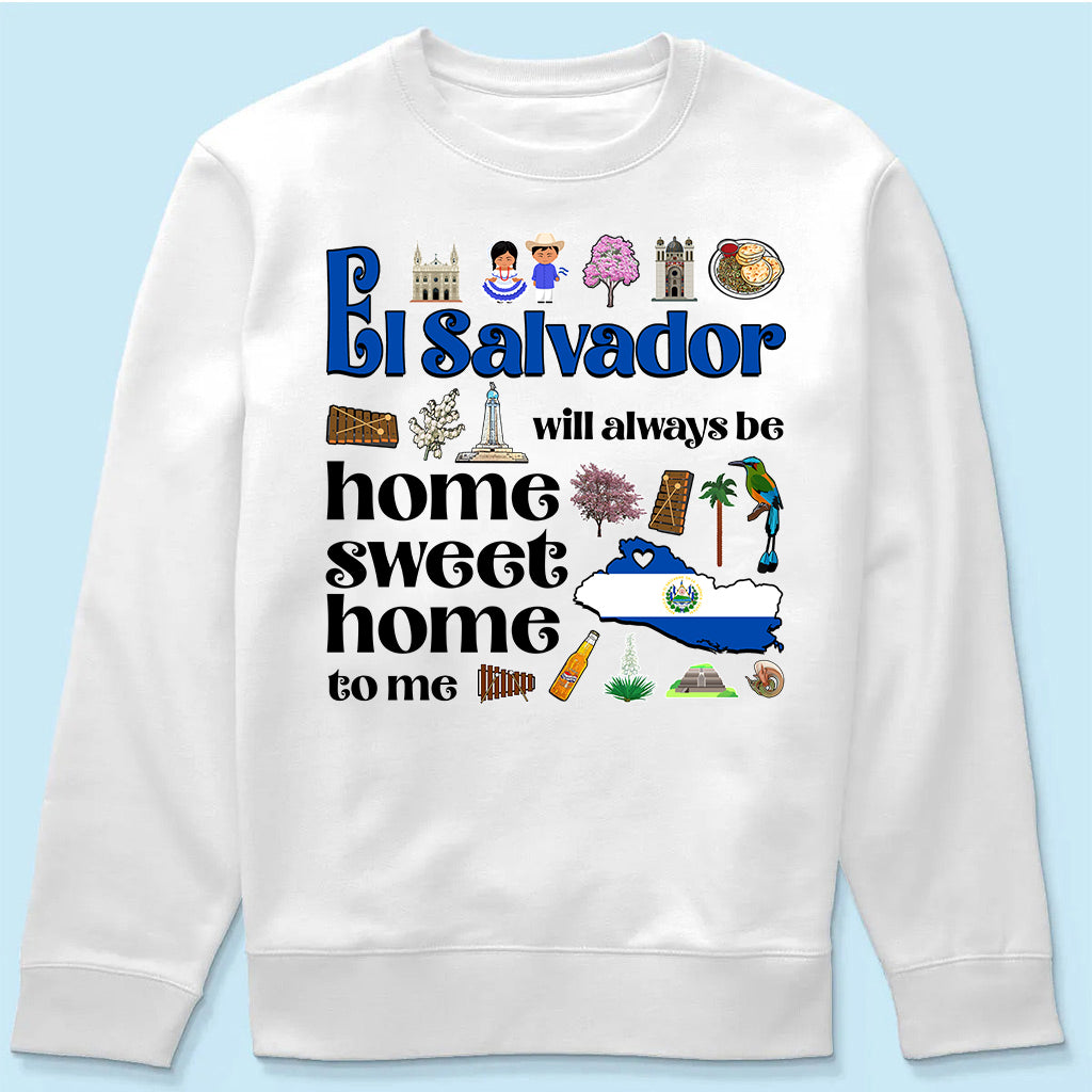 El Salvador Will Always Be Home Sweet Home To Me T-shirt