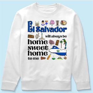 El Salvador Will Always Be Home Sweet Home To Me T-shirt