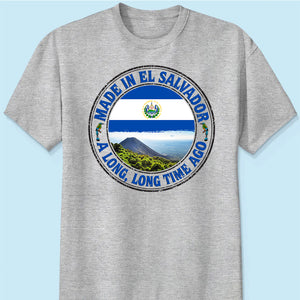 Made In El Salvador A Long Long Time Ago Sweatshirt