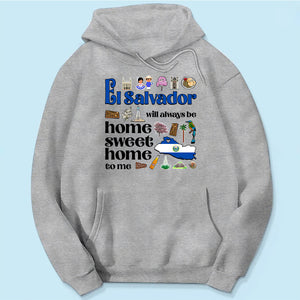 El Salvador Will Always Be Home Sweet Home To Me T-shirt