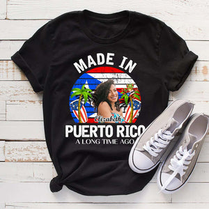 Custom Puerto Rico T-shirt, Made in Puerto Rico A Long Time Ago