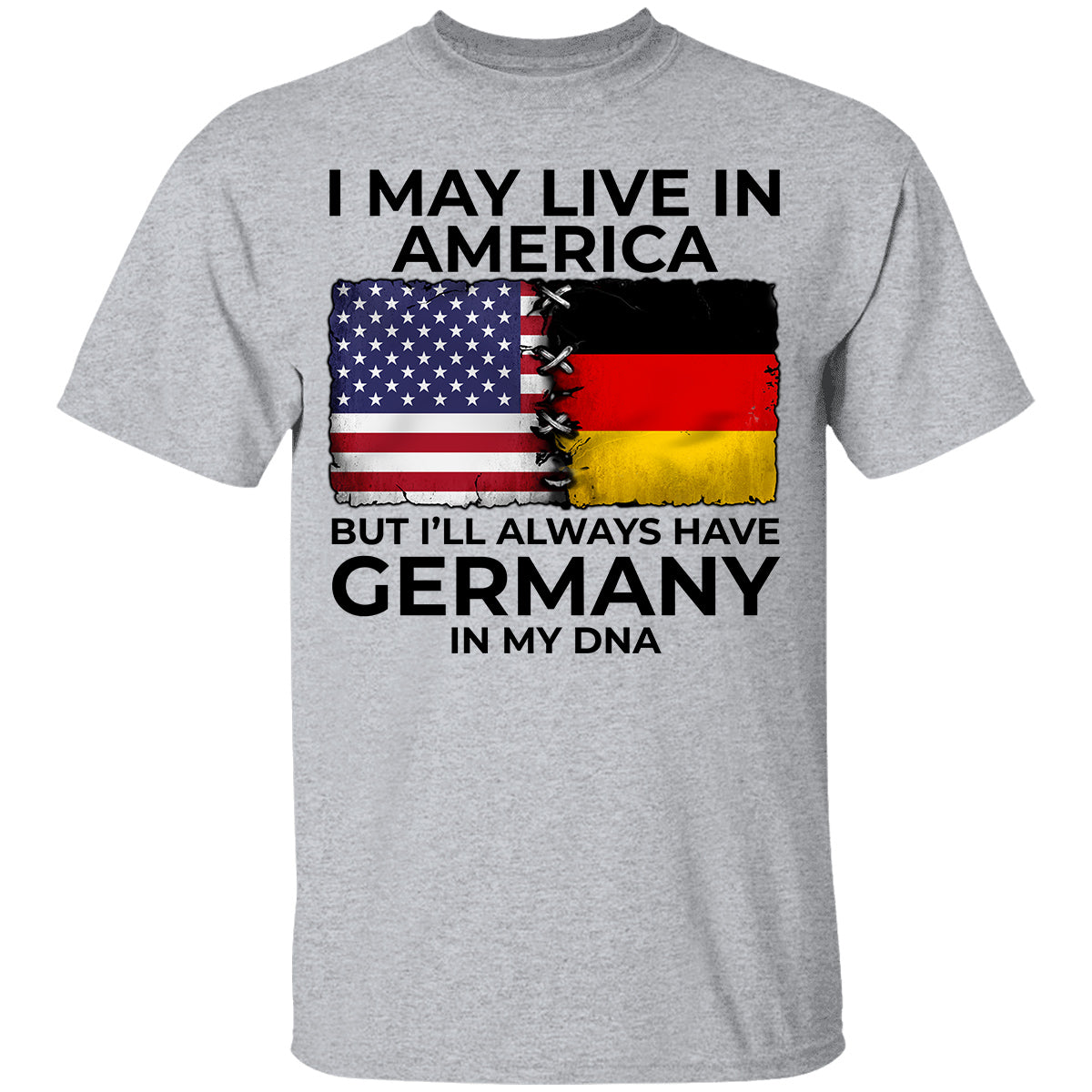 I'll Always Have Germany In My DNA T-shirt